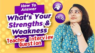 How to answer What are your STRENGTHS and WEAKNESS Teacher Interview Question  TeacherPreneur [upl. by Garrity]