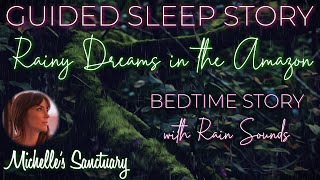 Guided Sleep Story  RAINY DREAMS IN THE AMAZON  Calm Bedtime Story for Grown Ups asmr rain [upl. by Cirdes]