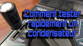 Comment tester rapidement un condensateur [upl. by Elvah217]