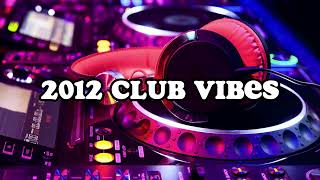 2012 club vibes party playlist [upl. by Enovaj717]