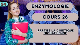 Enzymologie S4 partie3 La cinétique Michaelienne cour svi [upl. by Cotterell]