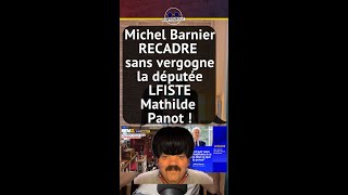 MICHEL BARNIER RECADRE SANS VERGOGNE LA DEPUTEE LFISTE MATHILDE PANOT [upl. by Peers]