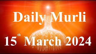 Daily Murli English 15 March 2024daily English murlimurli in EnglishEnglish murli todayMurli [upl. by Adanama740]