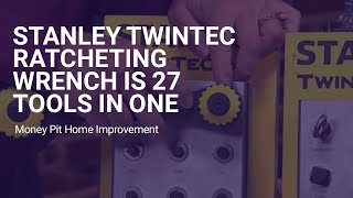 Stanley TwinTec Ratcheting Wrench is 27 Tools in One [upl. by Andrei]