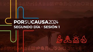 Por Su Causa 2024 Una vida digna de Su llamado  Segundo día  Sesión 1 [upl. by Uolymme]