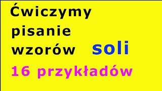 Ćwiczymy pisanie wzorów soli z nazwy  16 przykładów soli 114 [upl. by Tedi817]