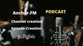 PODCAST  AnchorFm Channel And Episode Creation In Tamil [upl. by Asirahc6]