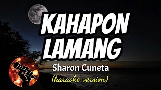 KAHAPON LAMANG  SHARON CUNETE karaoke version [upl. by Retrop]