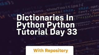 Dictionaries in python python tutorial day 33 [upl. by Barrington]