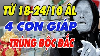 Hé Lộ 4 Con Giáp May Mắn  Dể Trúng Số Độc Đắc  Tiền Vàng Ùn Ùn Kéo Về Từ Ngày 18 2410 Âm Lịch [upl. by Lavine]