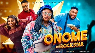 Nosa Rex  ONOME THE ROCKSTAR FULL MOVIE  Ruth Kadiri  Nosa Rex  Bryan  Etinosa Idemudia [upl. by Nythsa]