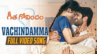 Vachindamma Full Video Song  Geetha Govindam  Vijay Deverakonda Rashmika Parasuram Gopi Sunder [upl. by Aros]