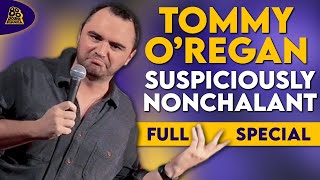 Tommy ORegan  Suspiciously Nonchalant Full Comedy Special [upl. by Kerri]