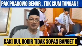 LIHAT SAJA SENDIRI  KAKI DUL QODIR TIDAK SOPAN DENGAN PAK PRABOWO [upl. by Albina]