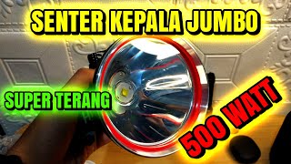 Senter kepala 500 Watt Cahaya sangat terang [upl. by Nnaaihtnyc125]