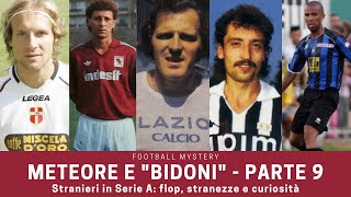 Meteore e bidoni della Serie A parte 9 FLOP del calcio [upl. by Enawtna]