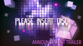 Please Insert Disc  Announcement Trailer [upl. by Seldan537]