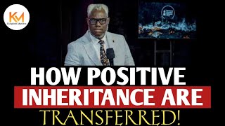 HOW POSITIVE INHERITANCE ARE TRANSFER  REV KESIENA ESIRI [upl. by Emyle]