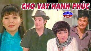 Cai Luong Cho Vay Hanh Phuc [upl. by Trebreh]