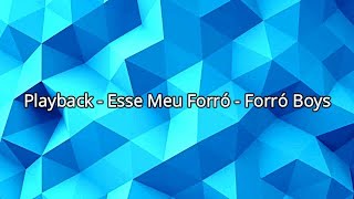 Playback  🎹 Esse meu forró 🎹  Forró Boys [upl. by Htenek]