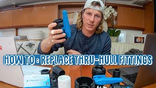 How to Install Thru Hull Fittings  TruDesign  Sailing Sunday [upl. by Ahsoym]