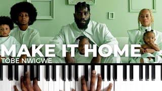 How To Play quotMAKE IT HOMEquot By Tobe Nwigwe  Piano Tutorial RampB Neo Soul Chords [upl. by Nnyloj]