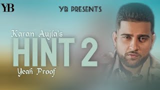 Hint 2 Official Video Karan Aujla  Yeah Proof New Punjabi Song2023 YB Presents [upl. by Ackler]