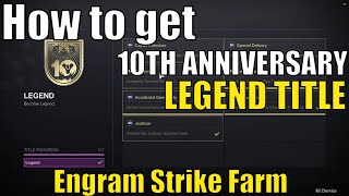 How to get the LEGEND Title 10TH ANNIVERSARY FAST ENGRAMS  Timelost  Destiny 2 [upl. by Adigirb]