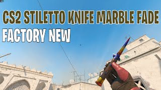 Stiletto Knife Marble Fade  CS2 Skin Showcase 203 [upl. by Nnelg]