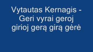 Kernagis  Geri vyrai geroj girioj gera gira geria [upl. by Annawat]