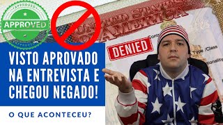 Visto Americano aprovado na entrevista e quando recebi o passaporte o Visto estava NEGADO Porque [upl. by Bohun]