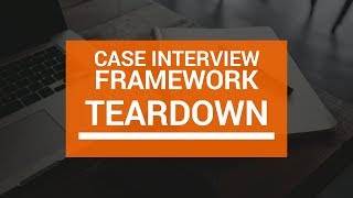 Framework Teardown How To Improve Your Case Interview Frameworks [upl. by Nole]