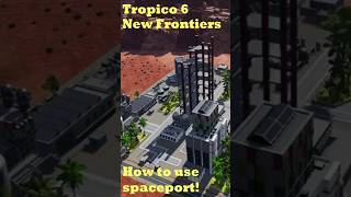 How to use the spaceport on Tropico 6 New Frontiers My Tips and Tricks [upl. by Barnebas416]