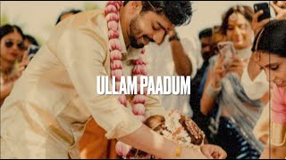 Ullam Paadum  Slowed and reverbed and extended version  Wedding Song  2 States [upl. by Ferd]