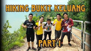 HIKING BUKIT KELUANG Full Extended Uncut  Part 1 [upl. by Zosema]