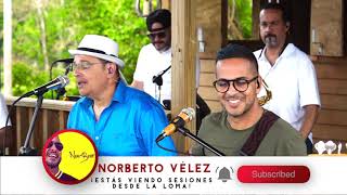 Voy A Conquistar Tu Amor  Johnny Rivera Feat Noberto Vélez Live Sesiones Desde La Loma [upl. by Eisyak]