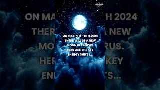 New Moon in Taurus May 7th8th 2024 predictions newmoon spirituality astrology spiritual shorts [upl. by Ilwain]