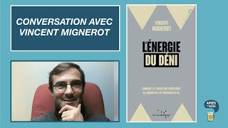 Conversation avec Vincent Mignerot auteur de quotLénergie du déniquot [upl. by Namaan]