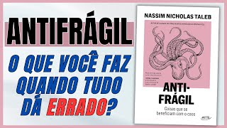 Antifrágil Coisas Que Se Beneficiam Com O Caos  Nassim Nicholas Taleb  Resumo do Livro [upl. by Aicercal205]