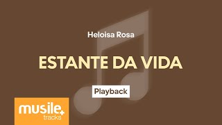 Heloisa Rosa  Estante da Vida  Playback com Letra [upl. by Trilley80]