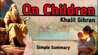 ON CHILDREN KHALIL GIBRAN Poem SummaryExplanation 2nd PUC English NCERT school [upl. by Nomelihp]