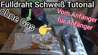 Fülldraht ohne Gasflasche schweißen  Schweiß Tutorial vom Anfänger für Anfänger [upl. by Jami]