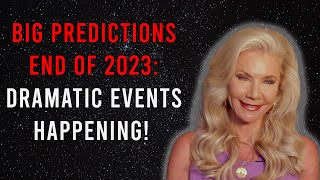 Big Predictions end of 2023 Dramatic Events Happening [upl. by Alyehs]