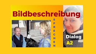 a2 PRÜFUNG SPRECHEN Bildbeschreibung und Dialog mit dem Busfahrer [upl. by Eahc545]