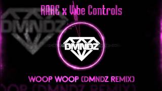 RARE X Vibe Controls  Woop Woop DMNDZ Remix FREE DOWNLOAD [upl. by Almat842]