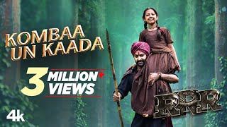 Kombaa Un Kaada Full Video SongTamil 4K  RRR Songs  NTRRam CharanMaragadhamaniSS Rajamouli [upl. by Nnaasil]