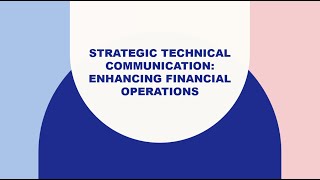 Strategic Technical Communication Enhancing Financial Operations [upl. by Faydra170]