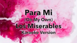 Para Mi On My Own  Los Miserables Daiana Liparoti  Karaoke Version [upl. by Ymmot]