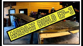 Airboat Build  Episode 3 [upl. by Nillek796]