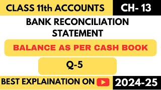 Q5  BRS  Class 11  Accountancy  Chapter13  TS Grewal  BANK RECONCILIATION STATEMENT  DKGOEL [upl. by Aleinad]